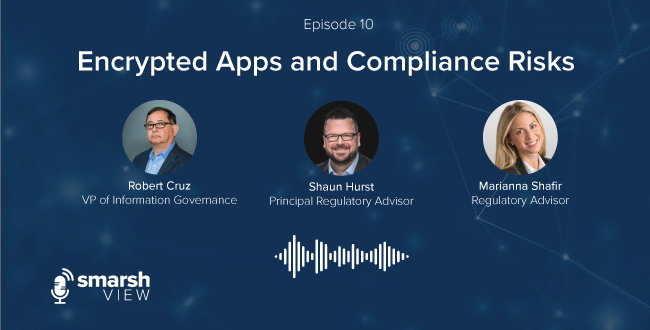 Episode 10:<br> Encrypted Apps and Compliance Risks