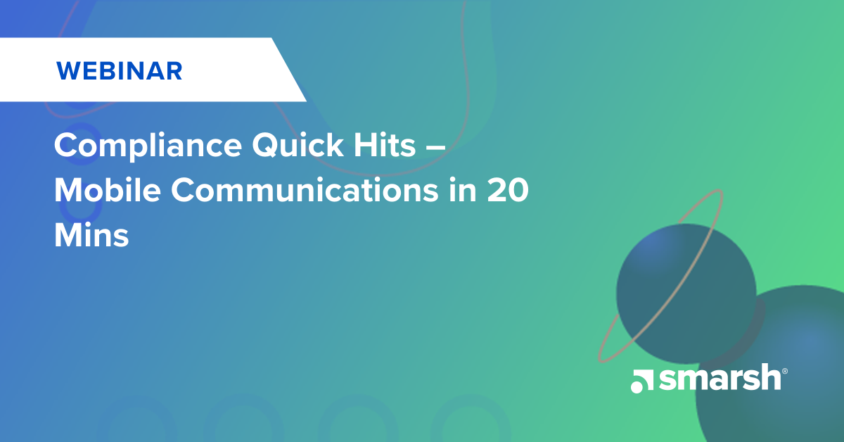 Compliance Quick Hits Mobile Communications in 20 Mins