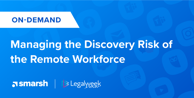Smarsh OnDemand - Managing the Discovery Risk of the Remote Workforce