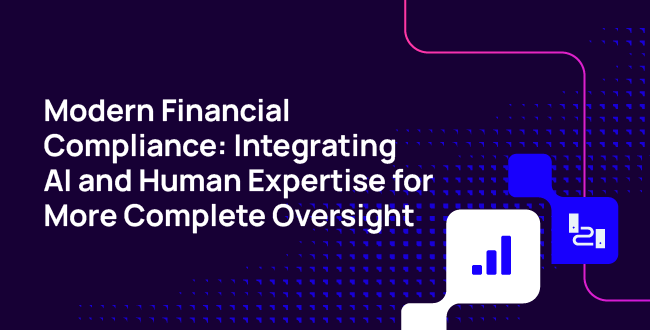 Modern Financial Compliance: Integrating AI and Human Expertise for More Complete Oversight