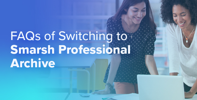 FAQ to Switching to Smarsh Professional Archive