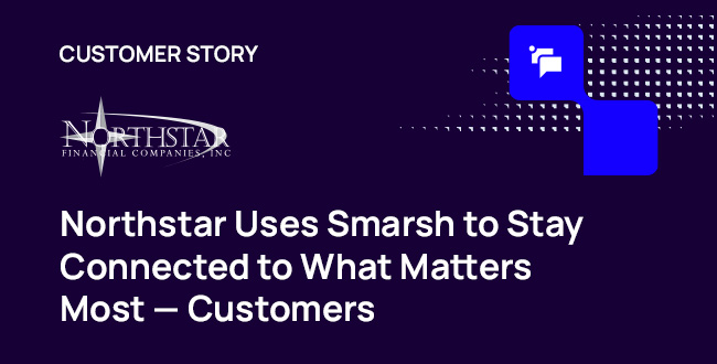 Northstar Financial Uses Smarsh to Stay Connected to What Matters Most – Customers