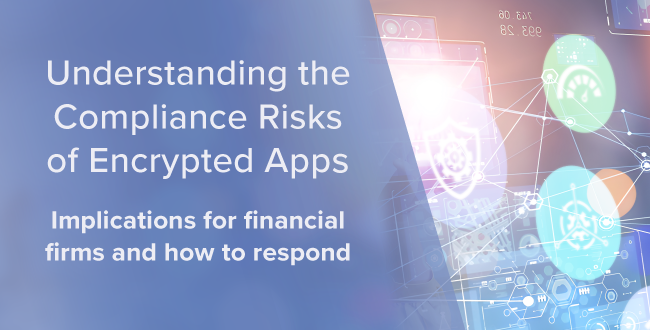 Encrypted Chat Apps and Compliance Risks