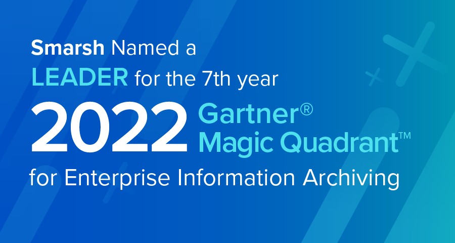 Smarsh Named a Leader in 2022 Gartner® Magic Quadrant™ for Enterprise