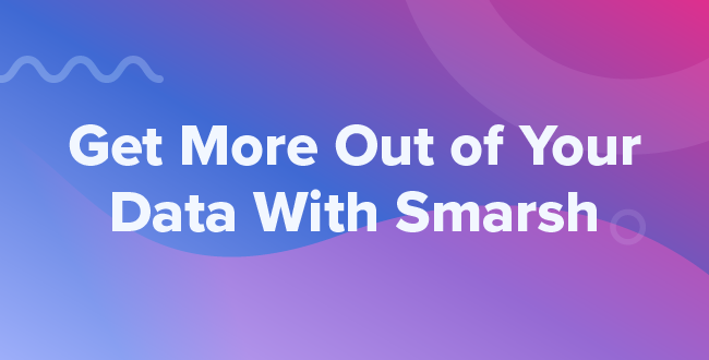 Get More Value Out of Your Data
