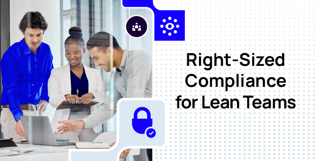 Right-sized Compliance for Lean Teams