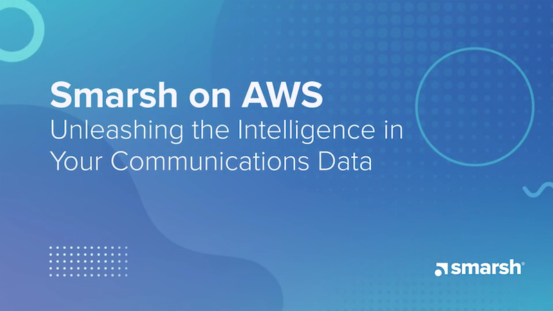 smarsh aws unleashing intelligence thb